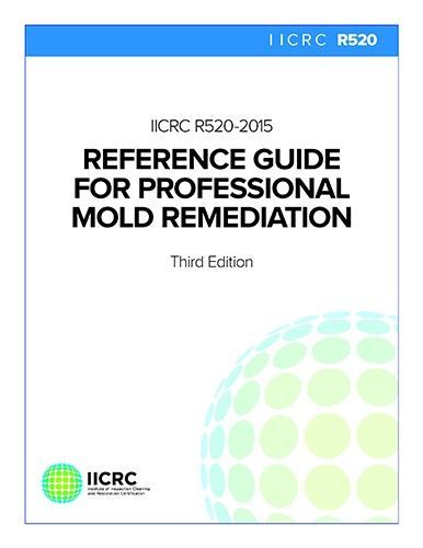 IICRC R520 Reference Guide for Professional Mold Remediation